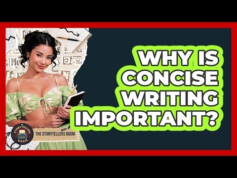 Why Is Concise Writing Important? - The Storytellers Room