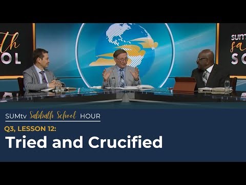 Lesson 12: Tried and Crucified || SUMtv Sabbath School (Quarter 3)