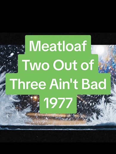 Meatloaf - Two Out of Three Ain't Bad (1977) #meatloaf #twooutofthreeaintbad #veo3 #ai #1977