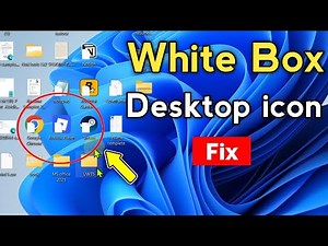 Fix White Box Icon Or Blank Icons On Windows 11 | Remove White Box From Desktop Icons