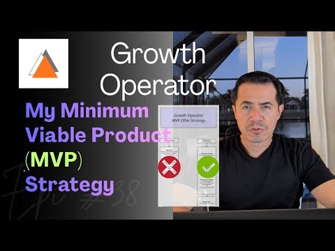 My Growth Operator Minimum Viable Product (MVP) Strategy