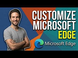 How To Customize Microsoft Edge Browser (Easy Guide)
