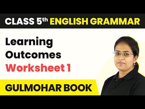 Class 5 English Grammar | Worksheet 1: Learning Outcomes | Gulmohar Grammar & Language Skills Book