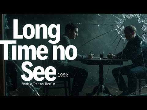Long Time No See | Classic Radio Drama – Mystery & Suspense BBC #radiodrama #audiotheater