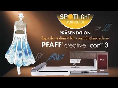 Erlebe die PFAFF® creative icon™ 3 im Spotlight