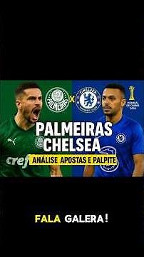 PALMEIRAS x CHELSEA HOJE Análise Completa, Palpite Final e Melhores Apostas Mundial de Clubes 2025