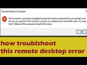 The connection cannot be completed RDP error ,How Troubleshoot it ?
