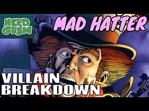 THE MAD HATTER - Supervillain Breakdown
