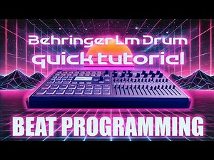 Behringer LM Drum Quick Tutorial: Creating Your First Beat: Step-Time Programming 101