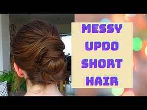 messy updo on short hair tutorial