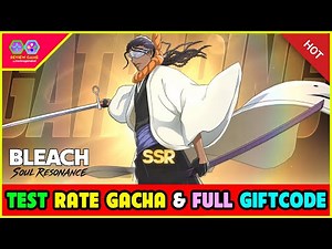 Bleach Soul Resonance - Full Giftcode Chung Quà Okee & Test Tỷ Lệ Gacha SSR Xem Có Ngon Hay Không