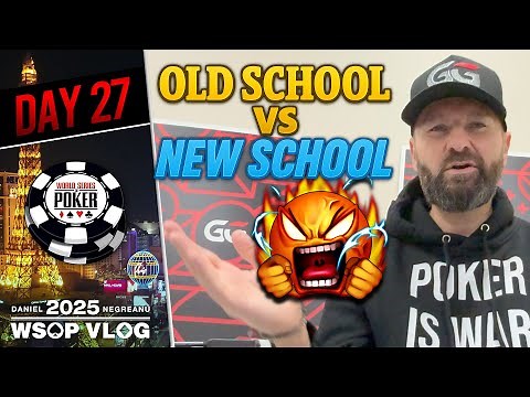 OLD School vs NEW School Poker - Daniel Negreanu 2025 WSOP VLOG Day 27