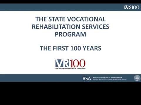 The State Vocational Rehabilitation Services Program - The First 100 Years