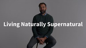Living Naturally Supernatural