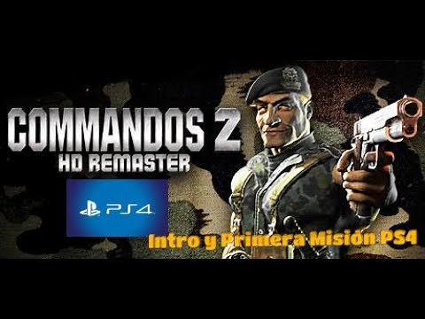 Commandos 2 HD Remaster PS4 Intro y Misión inicial una joya remasterizada