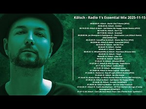 Kölsch - Radio 1's Essential Mix 2025-11-15 with tracklist