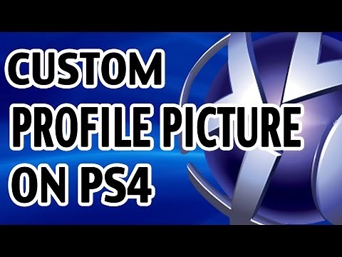 How to Get a Custom Profile Picture the Easy Way PS4