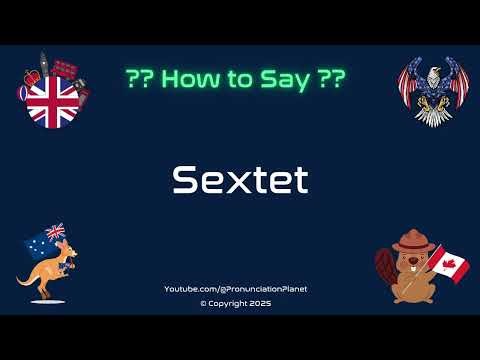 🎶👥 How to Pronounce Sextet? (CORRECTLY) | Pronunciation Planet