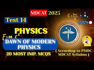 PMDC MDCAT 2025 Physics | Dawn of Modern Physics - Test 14 | Must Practice MCQs!