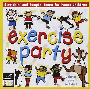 Various - Exercise Party: Stretchin' and Jumpin' Songs For Young Children