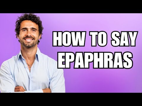 How To Pronounce Epaphras (Correctly)