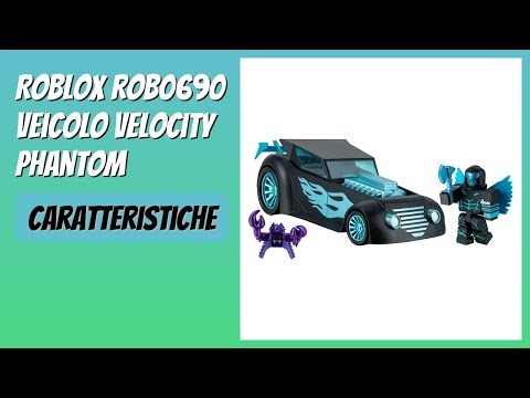 RECENSIONE (2025) : Roblox ROB0690 Veicolo Velocity Phantom. DETTAGLI