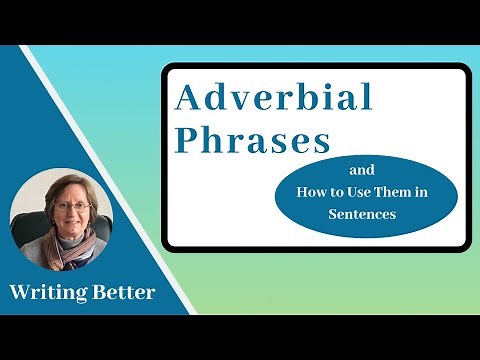 Adverbial Phrases (Adverb Phrases) and How to Use Them in Sentences