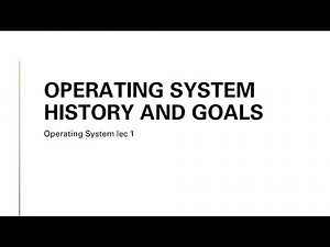 Operating System history and goals | evolution of OS