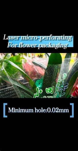 Laser micro-perforating, a value-adding technology for flower packaging