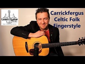 Carrickfergus - Fingerstyle Guitar Lesson - Celtic Folk - Drue James