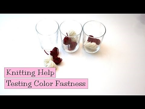 Knitting Help - Testing Color Fastness
