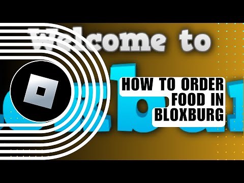 💲 TECH: How to Order Food in Bloxburg | Roblox Welcome to Bloxburg | NEW UPDATE