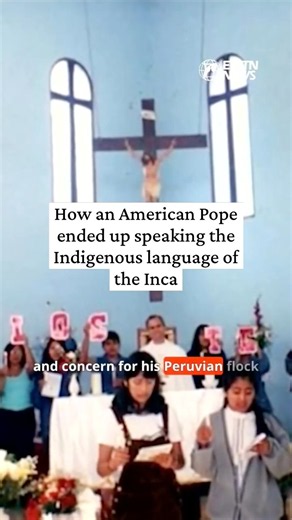 How an American Pope ended up speaking the Indigenous language of the Inca