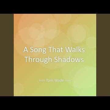 A Song That Walks Through Shadows
