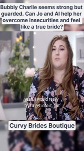 Bubbly bride-to-be, Charlie, comes across as strong, but closed, so Jo & Al have their work cut out to help Charlie overcome some of her insecurities and feel like a real bride on her big day. | Curvy Brides' Boutique - TLC