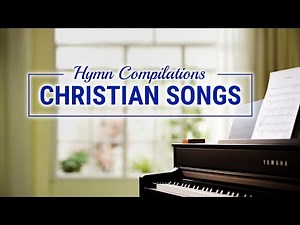 English Christian Songs - Hymn Compilations