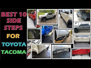 Best 10 Side Steps Running Boards Nerf Bars You Can Install In Your Toyota Tacoma Access|Double Cab