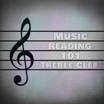 Music Reading 101 - Treble Clef