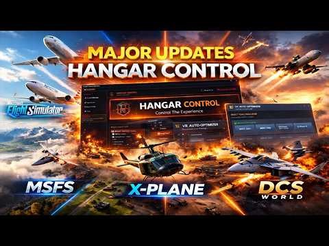 Hangar Control MAJOR Update | DCS Export Manager + SimVR Optimizer + MSFS, X-Plane Enhancements