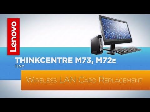ThinkCentre M73 / M72e Tiny Desktop - Wireless LAN Card Replacement