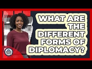 What Are The Different Forms Of Diplomacy?