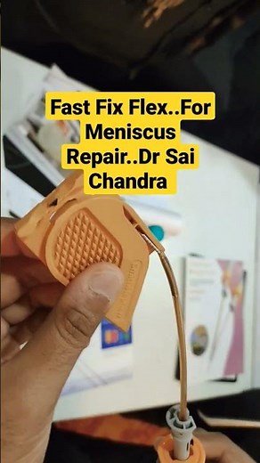Fast Fix Flex..For Meniscus Repair..Dr Sai Chandra