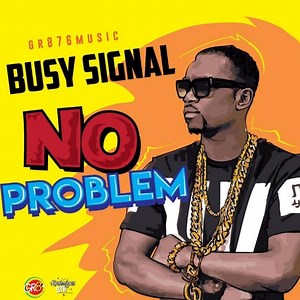 Listen: Busy Signal - No Problem