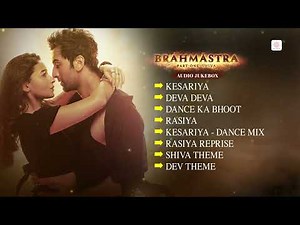 Brahmastra | Audio Jukebox | Kesariya, Deva Deva, Rasiya & Dance Ka Bhoot | Ranbir, Alia | Pritam