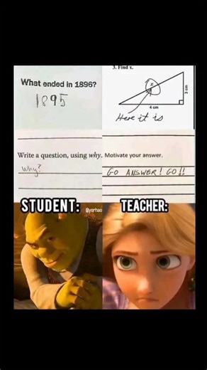 yorhao on Instagram: "This meme humorously illustrates a student's cheeky and unconventional approach to homework, paired with exaggerated reactions from the teacher. In the first section, the student answers the question "What ended in 1896?" with "1895," which is clearly a playful and incorrect answer, intentionally meant to be funny by suggesting that the year before 1896 "ended" it. The second question asks the student to "Write a question using why" and "motivate your answer." Instead of ta
