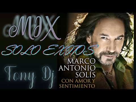 MARCO ANTONIO SOLIS | MIX MUSICA ROMÁNTICA - Tony Dj-ECUADOR