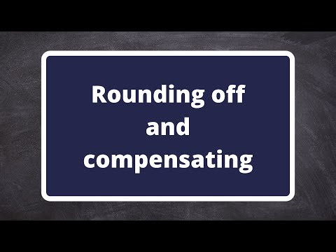 Grade 8: Whole numbers - Rounding off and compensating