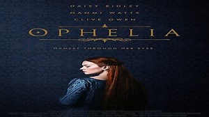 ASA 🎥📽🎬 Ophelia (2018) a film directed by Claire McCarthy with Daisy Ridley, Naomi Watts, Clive Owen.