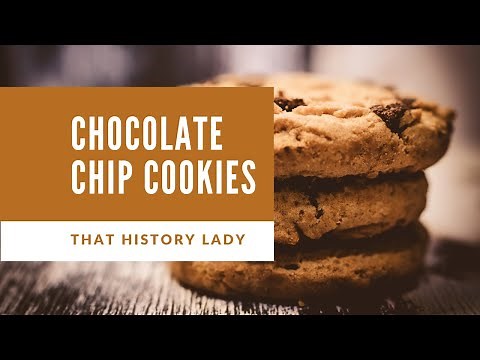 Chocolate Chip Cookies history