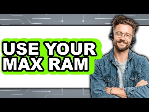 How To Use Your Max RAM - Step By Step